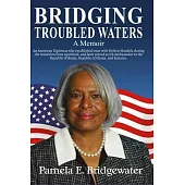 Bridging Troubled Waters: A Memoir