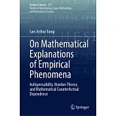 On Mathematical Explanations of Empirical Phenomena: Indispensability, Number Theory, and Mathematical Counterfactual Dependence