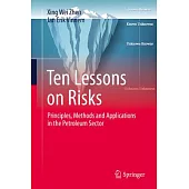 Ten Lessons on Risks: Principles, Methods and Applications in the Petroleum Sector