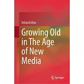 Growing Old in the Age of New Media