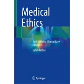 Medical Ethics: Soft Skills for Clinical Care Providers