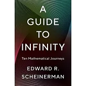 A Guide to Infinity: Ten Mathematical Journeys