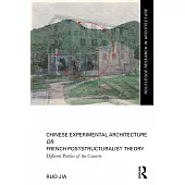 Chinese Experimental Architecture or French Poststructuralist Theory: Different Patches of the Concrete