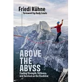 Above the Abyss: Finding Strength, Stillness, and Survival on the Slackline