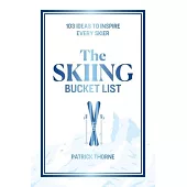 The Skiing Bucket List: 103 Ideas to Inspire Every Skier