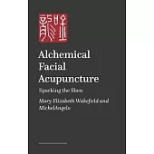 Alchemical Facial Acupuncture: Sparking the Shen