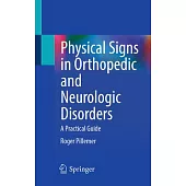 Physical Signs in Orthopedic and Neurologic Disorders: A Practical Guide