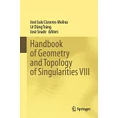 Handbook of Geometry and Topology of Singularities VIII