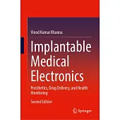 Implantable Medical Electronics: Prosthetics, Drug Delivery, and Health Monitoring