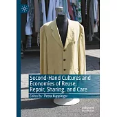 Second-Hand Cultures and Economies of Reuse, Repair, Sharing, and Care
