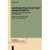 Naming Multiple-Text Manuscripts: Practices of Titling Texts and Labeling Books