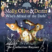 Molly, Olive and Dexter: Who’s Afraid of the Dark?