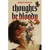 Thoughts Be Bloody
