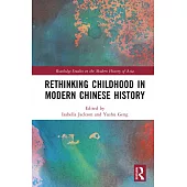 Rethinking Childhood in Modern Chinese History