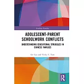 Adolescent-Parent Schoolwork Conflicts: Understanding Educational Struggles in Chinese Families