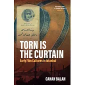 Torn Is the Curtain: Early Film Cultures in Istanbul