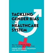 Tackling Gender Bias in the Healthcare System: What Patient Stories Teach Us about Implementing Systemic Change