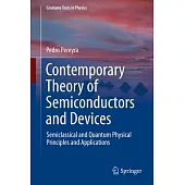 Contemporary Theory of Semiconductors and Devices: Semiclassical and Quantum Physical Principles and Applications