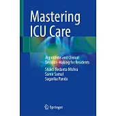 Mastering ICU Care: Algorithms and Clinical Decision-Making for Residents