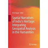 Spatial Narratives of India’s Heritage: Integrating Geospatial Analysis in the Humanities