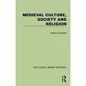 Routledge Library Editions: Medieval Culture, Society and Religion