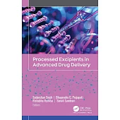Processed Excipients in Advanced Drug Delivery