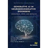 Generative AI in Neurodegenerative Disorders: Innovations, Views, and Obstacles