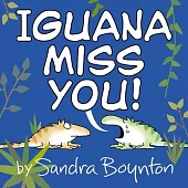 Iguana Miss You!