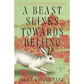 A Beast Slinks Towards Beijing