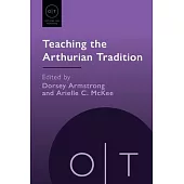 Teaching the Arthurian Tradition