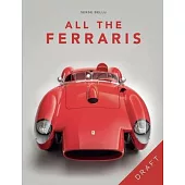 All the Ferraris: The Ferrari Bible: A Complete Guide to Over 600 Models