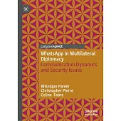 Whatsapp in Multilateral Diplomacy: Communication Dynamics and Security Issues