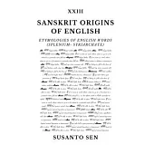 Sanskrit Origins of English: Etymologies of English Words (splenium- Syriarchate)
