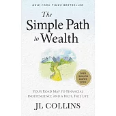 The Simple Path to Wealth (Revised & Expanded 2025 Edition): Your Road Map to Financial Independence and a Rich, Free Life