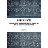 Shared Spaces: Jews and Interethnic Encounters in Central Asia and the Caucasus, 19th-20th Centuries