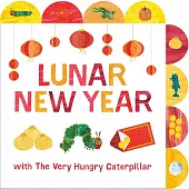 Lunar New Year with The Very Hungry Caterpillar: A Tabbed Board Book
