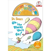 Dr. Seuss’s Oh, the Places You’ll Go! with 12 Silly Sounds!: An Interactive Read and Listen Book (Dr. Seuss Sound Board Books)