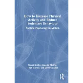 How to Increase Physical Activity and Reduce Sedentary Behaviour: Applied Psychology in Motion