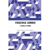 Frederick Sommer: A World of Bonds