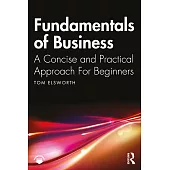 Fundamentals of Business: A Concise and Practical Approach for Beginners