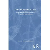 Child Protection in India: Assessing Multi-Disciplinary Response Mechanisms