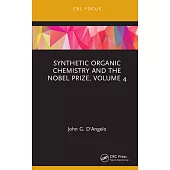 Synthetic Organic Chemistry and the Nobel Prize, Volume 4