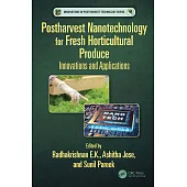 Postharvest Nanotechnology for Fresh Horticultural Produce: Innovations and Applications