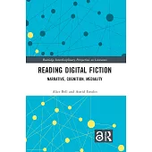 Reading Digital Fiction: Narrative, Cognition, Mediality