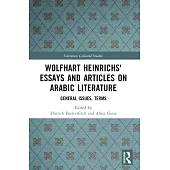 Wolfhart Heinrichs´ Essays and Articles on Arabic Literature: General Issues, Terms