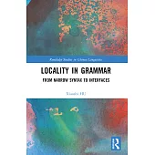 Locality in Grammar: From Narrow Syntax to Interfaces