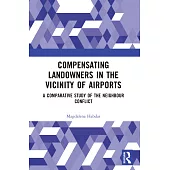 Compensating Landowners in the Vicinity of Airports: A Comparative Study of the Neighbour Conflict
