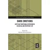 Dark Emotions: Difficult Emotional Experiences in Social and Everyday Life