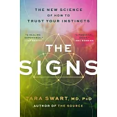 The Signs: The New Science of How to Trust Your Instincts