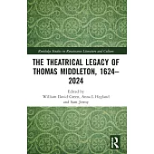 The Theatrical Legacy of Thomas Middleton, 1624-2024